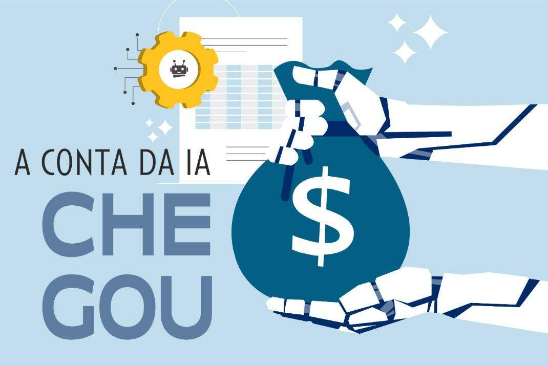 A conta da IA chegou