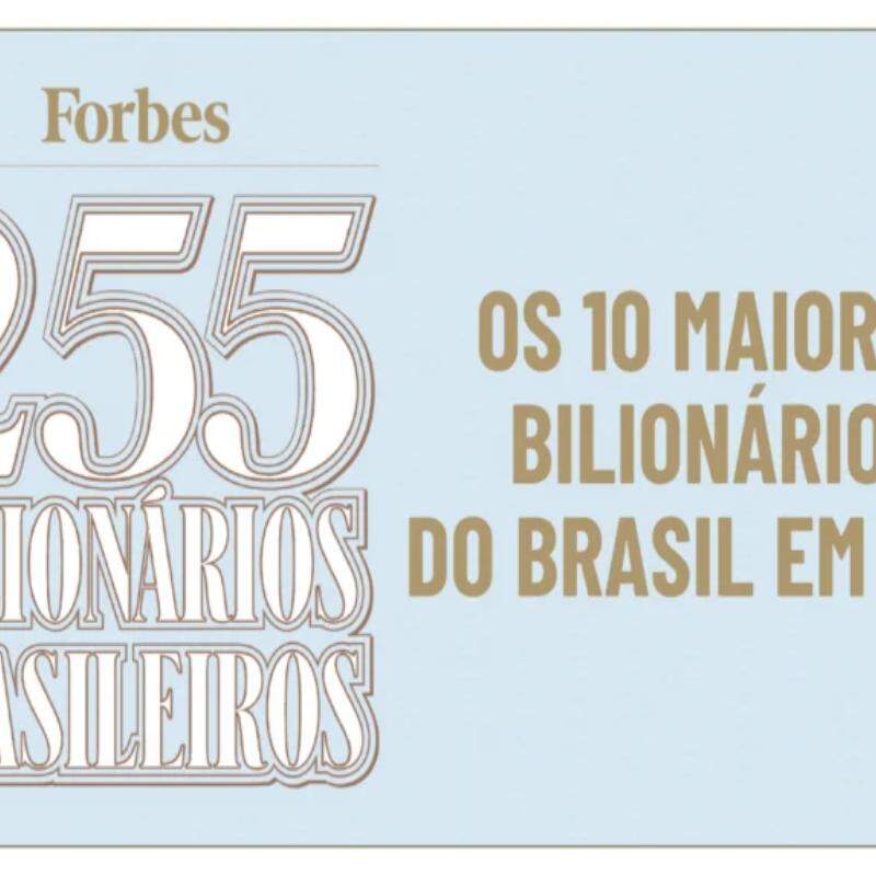 Forbes divulga lista dos maiores bilionários do Brasil em 2026; veja quem são