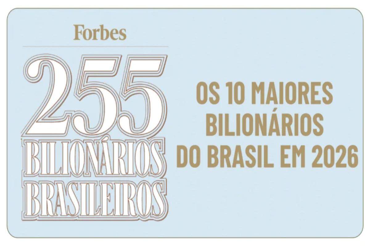 Forbes divulga lista dos maiores bilionários do Brasil em 2026; veja quem são